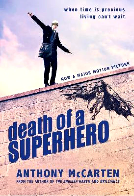 Alma Books Ltd Death of a Superhero Anthony McCarten Alma Books Ltd 1120