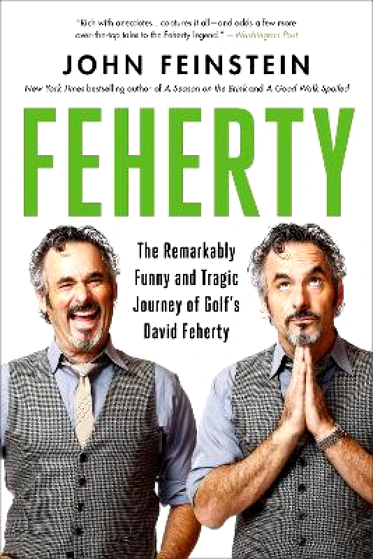 Da Capo Press Inc Feherty: The Remarkably Funny and Tragic Journey of Golf's David Feherty John Feinstein Da Capo Press Inc 0730