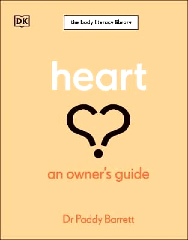 DK Heart: An Owner's Guide: The Irish Times Number 1 Bestseller Dr Paddy Barrett DK
