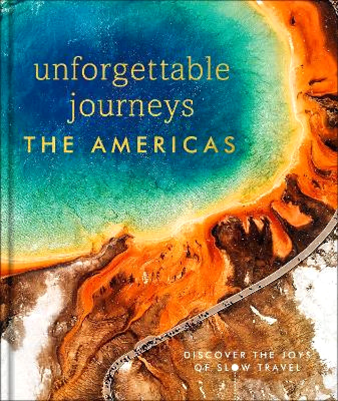 DK Travel Unforgettable Journeys The Americas DK Travel