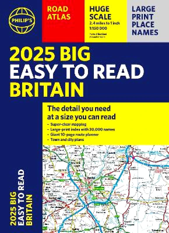 Philip's 2025 Philip's Big Easy to Read Britain Road Atlas: (A3 Paperback) Philip's Maps 0709