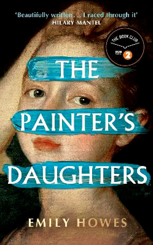 Phoenix (an Imprint of The Orion Publishing Group Ltd ) The Painter's Daughters: The award-winning debut novel selected for BBC Radio 2 Book Club Emily Howes Phoenix (an Imprint of The Orion Publishing Group Ltd ) 0702