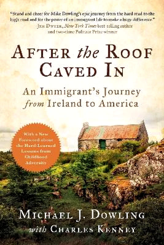 Arcade Publishing After the Roof Caved In: An Immigrant's Journey from Ireland to America Charles Kenney Arcade Publishing 0511