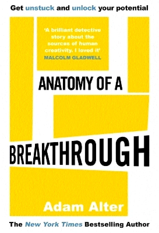 Heligo Books Anatomy of a Breakthrough: How to get unstuck and unlock your potential Adam Alter Heligo Books