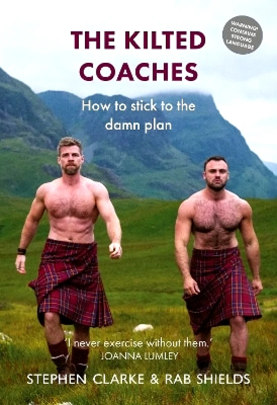 Luath Press Ltd The Kilted Coaches: How to Stick to the Damn Plan Rab Shields Luath Press Ltd