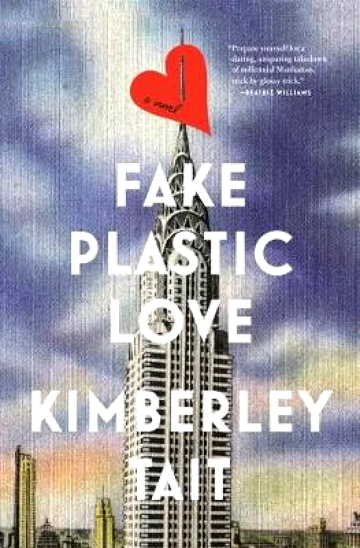 St Martin's Press Fake Plastic Love Tait, Kimberley St Martin's Press 0627