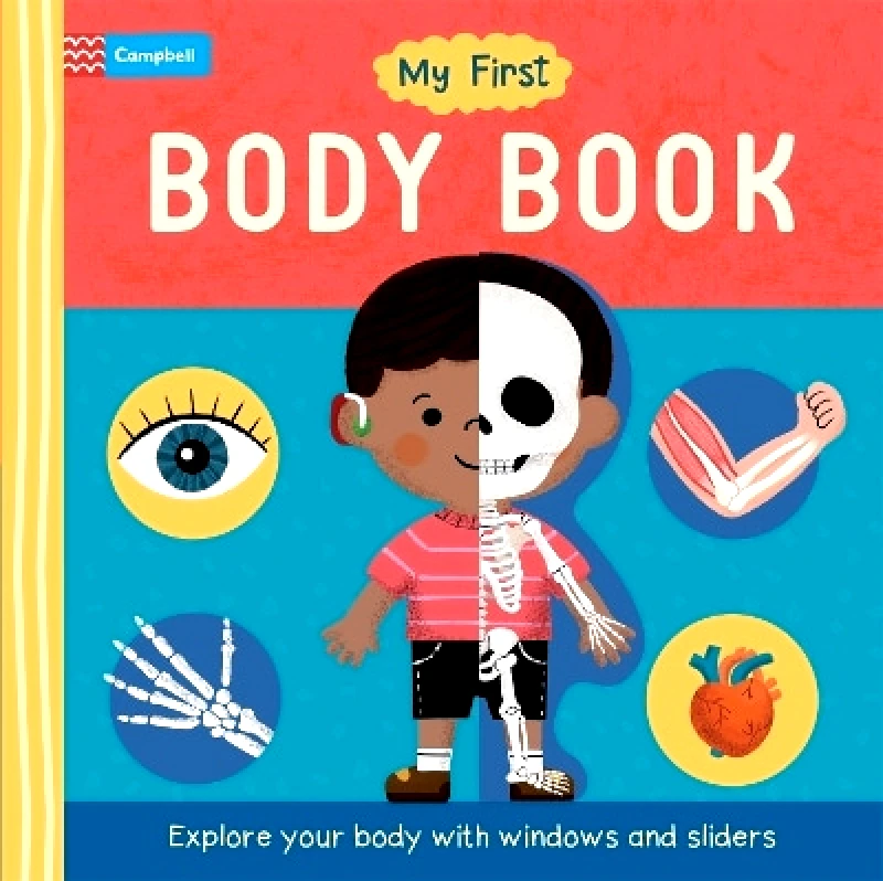 Campbell Books Ltd My First Body Book: Explore your body with windows and sliders Campbell Books Campbell Books Ltd 0725