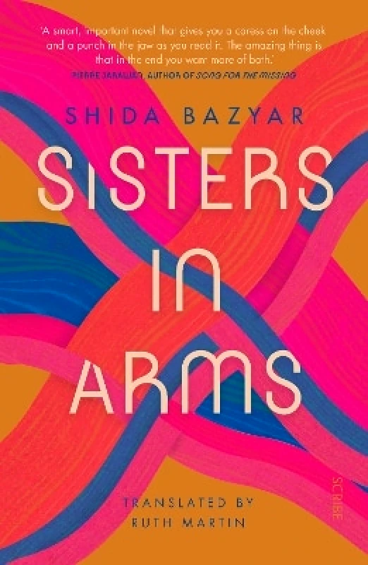 Scribe Publications Sisters in Arms Shida Bazyar Scribe Publications