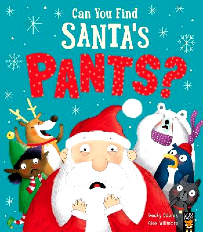 Little Tiger Press Can You Find Santa’s Pants? Becky Davies Little Tiger Press