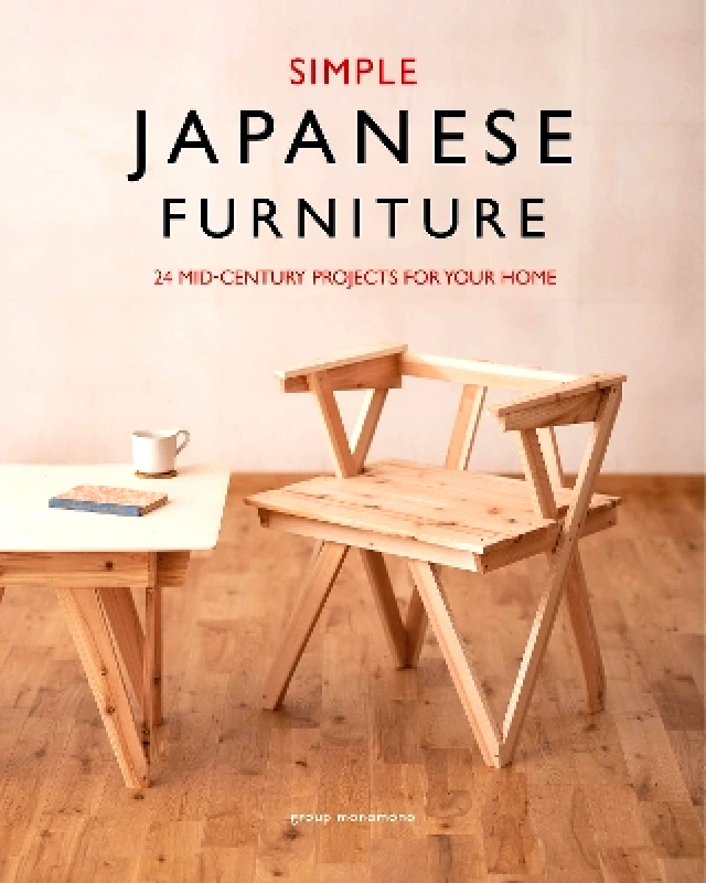 Guild of Master Craftsman Publications Ltd Simple Japanese Furniture: 24 Classic Step-By-Step Projects Guild of Master Craftsman Publications Ltd