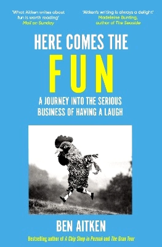 Icon Books Here Comes the Fun: A Journey Into the Serious Business of Having a Laugh Ben Aitken Icon Books