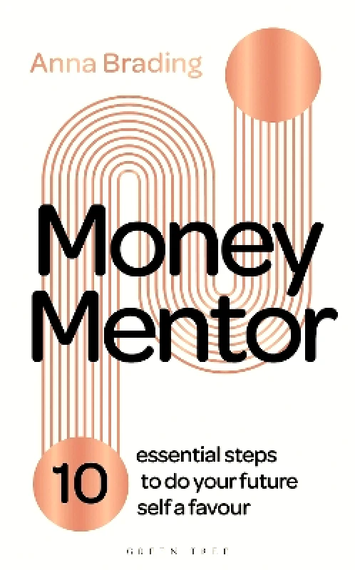 Green Tree Money Mentor: 10 essential steps to do your future self a favour Anna Brading Green Tree 0204