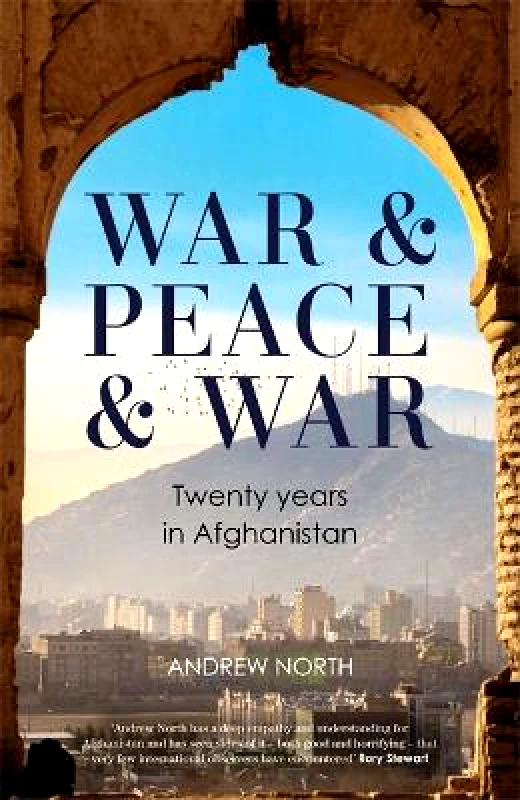 Bonnier Books Ltd War & Peace & War: Twenty years in Afghanistan Andrew North Bonnier Books Ltd 0318