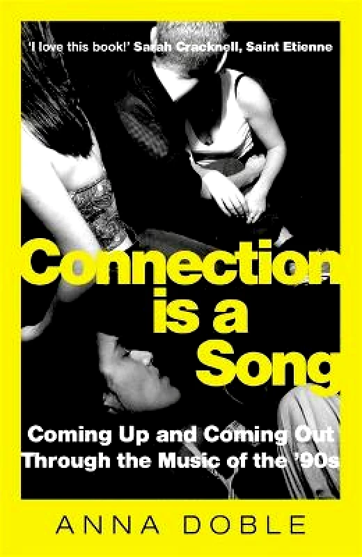 Nine Eight Books Connection is a Song: Coming Up and Coming Out Through the Music of the '90s Anna Doble Nine Eight Books