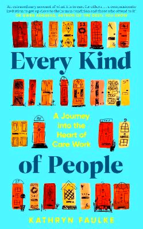 Fig Tree Every Kind of People: A Journey into the Heart of Care Work Kathryn Faulke Fig Tree