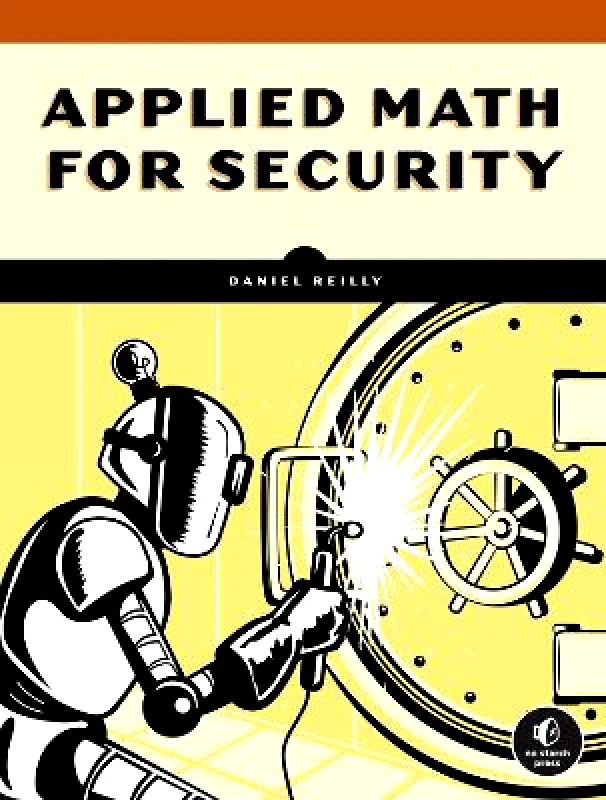 No Starch Press,US Math for Security: From Graphs and Geometry to Spatial Analysis Daniel Reilly No Starch Press,US