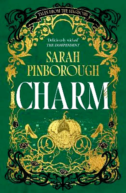 Gollancz Charm: The definitive dark fantasy romance retelling of Cinderella from the Sunday Times bestselling author of global sensation Behind Her Eyes Sarah Pinborough Gollancz 0225