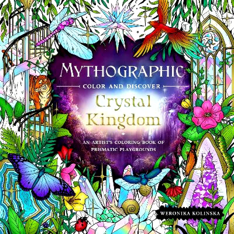 Castle Point Books Mythographic Color and Discover: Crystal Kingdom Weronika Kolinska Castle Point Books 0709