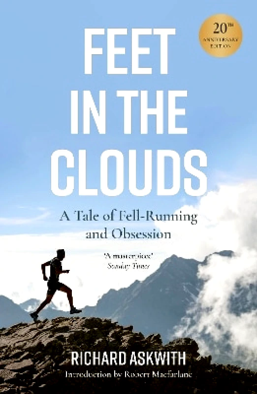 Aurum Feet in the Clouds: 20th Anniversary Edition - A Tale of Fell-Running and Obsession Richard Askwith Aurum 0516