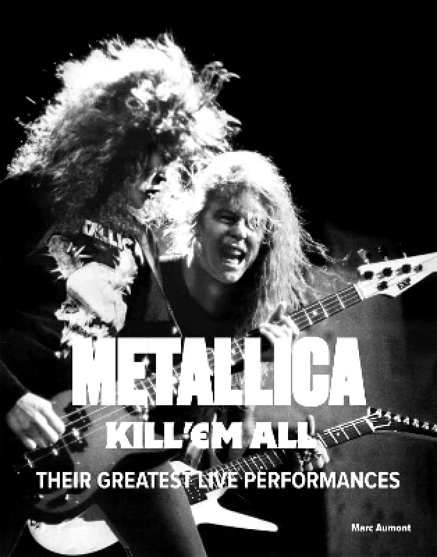 Greenfinch Metallica: Kill 'Em All: Their Greatest Live Performances Marc Aumont Greenfinch 0128
