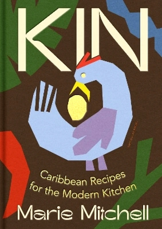 Particular Books Kin: Caribbean Recipes for the Modern Kitchen Marie Mitchell Particular Books