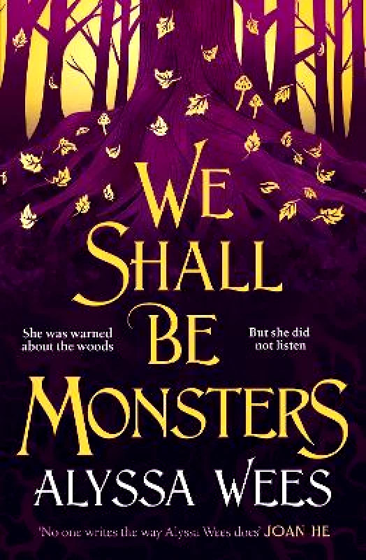 Del Rey We Shall Be Monsters Alyssa Wees Del Rey