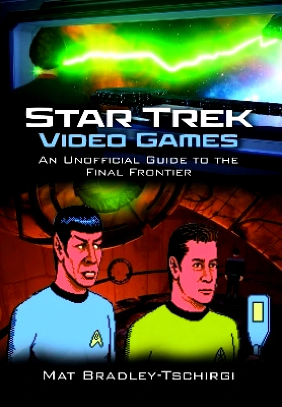 White Owl Star Trek Video Games: An Unofficial Guide to the Final Frontier Mat Bradley-Tschirgi White Owl