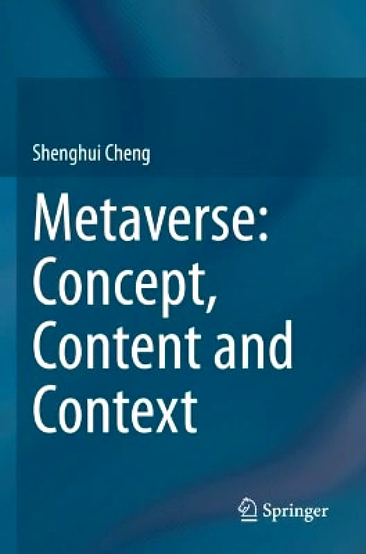 Springer International Publishing AG Metaverse: Concept, Content and Context Shenghui Cheng Springer International Publishing AG