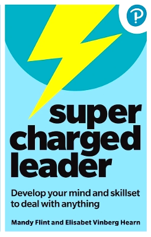 Pearson Business Supercharged Leader: Develop your mind and skillset to deal with anything Elisabet Vinberg Hearn Pearson Business