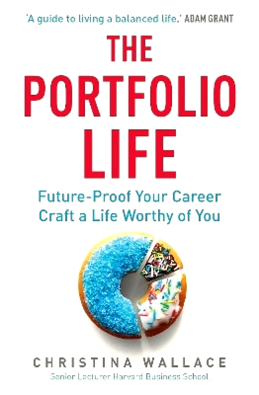 Ebury Edge The Portfolio Life: Future-Proof Your Career and Craft a Life Worthy of You Christina Wallace Ebury Edge