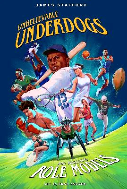 Polaris Publishing Limited Unbelievable Underdogs & Rebellious Role Models: Sporting Heroes Who Defied the Odds and Shocked the World James Stafford Polaris Publishing Limited
