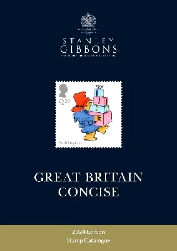 Stanley Gibbons Limited 2024 Great Britain Concise Stamp Catalogue Stanley Gibbons Stanley Gibbons Limited