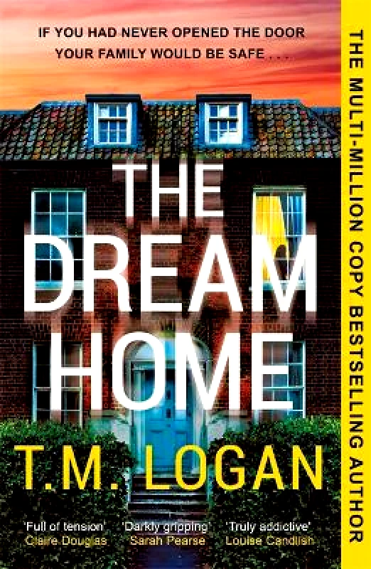 Zaffre The Dream Home: The unrelentingly gripping thriller from the bestselling author of THE MOTHER T.M. Logan Zaffre