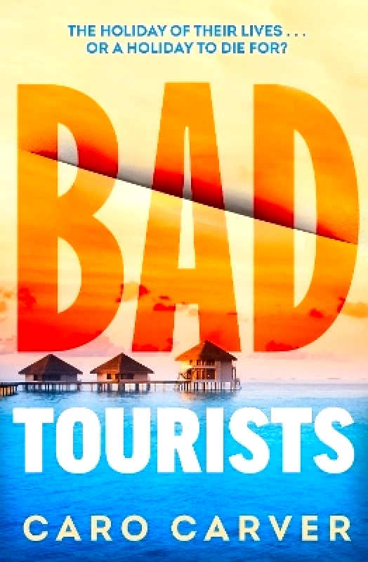 Bantam Books (Transworld Publishers a division of the Random House Group) Bad Tourists Caro Carver Bantam Books (Transworld Publishers a division of the Random House Group)