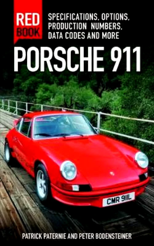 Motorbooks Porsche 911 Red Book: Specifications, Options, Production Numbers, Data Codes and More Peter Bodensteiner Motorbooks