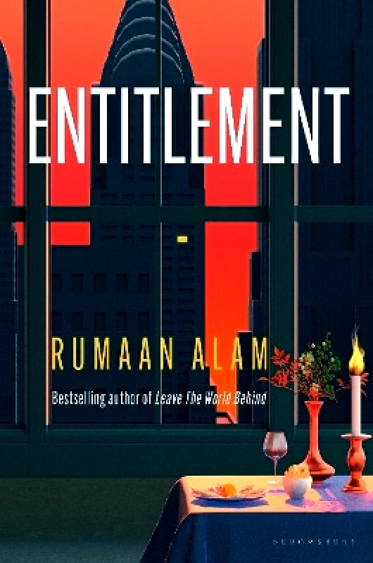 Bloomsbury Circus Entitlement: The exhilarating new novel from the author of Leave the World Behind Rumaan Alam Bloomsbury Circus 0917