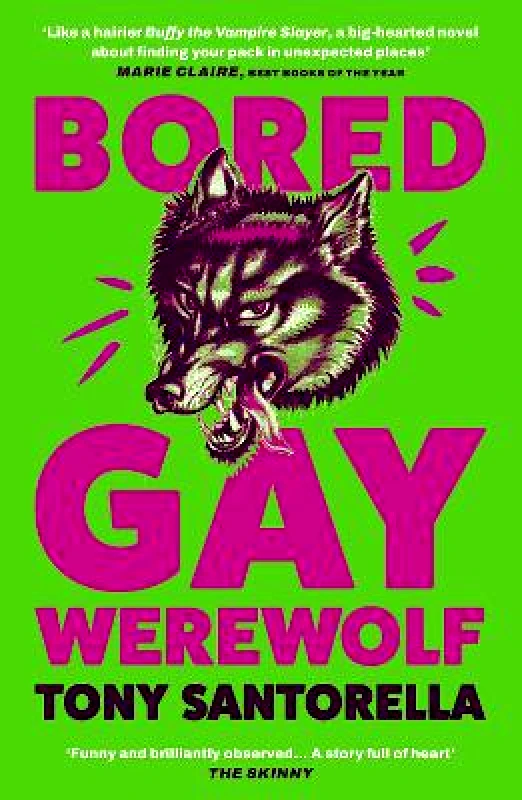 Atlantic Books Bored Gay Werewolf: The Awoooooosome Word-of-mouth Hit Tony Santorella Atlantic Books