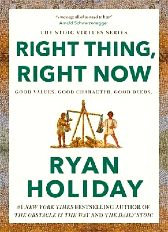 Profile Books Ltd Right Thing, Right Now: THE #1 NEW YORK TIMES BESTSELLER Ryan Holiday Profile Books Ltd