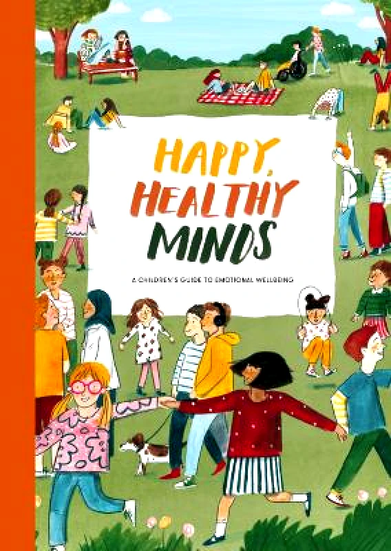 The School of Life Press Happy, Healthy Minds: A Children's Guide to Emotional Wellbeing The School of Life The School of Life Press 0512