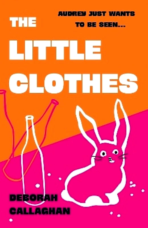 Bedford Square Publishers The Little Clothes Deborah Callaghan Bedford Square Publishers