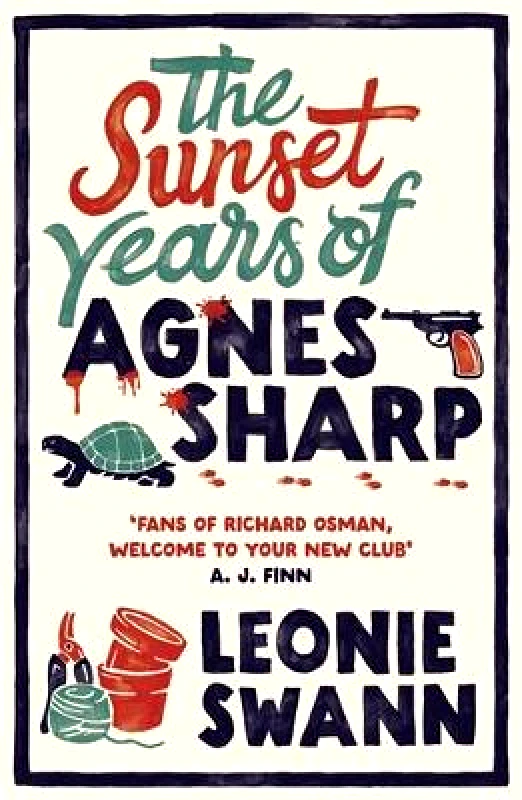 Allison & Busby The Sunset Years of Agnes Sharp: The unmissable cosy crime sensation for fans of Richard Osman Leonie Swann Allison & Busby 0321