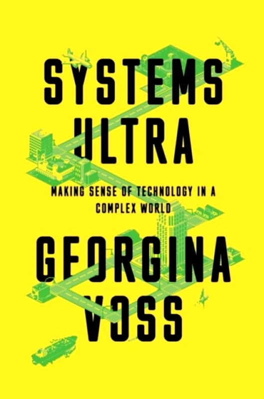 Verso Books Systems Ultra : Making Sense of Technology in a Complex World Georgina Voss Verso Books 2024 Hardback