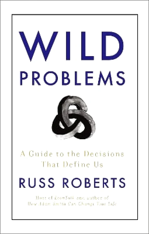 John Murray One Wild Problems: A Guide to the Decisions That Define Us Russ Roberts John Murray One 1126