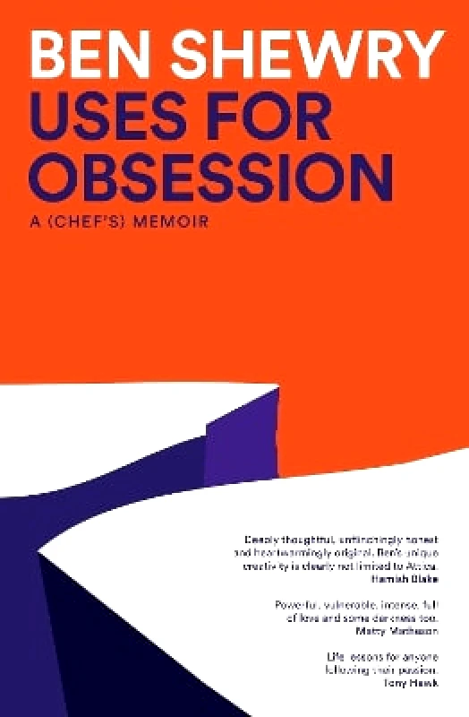 Murdoch Books Uses for Obsession: A Chef's Memoir Ben Shewry Murdoch Books