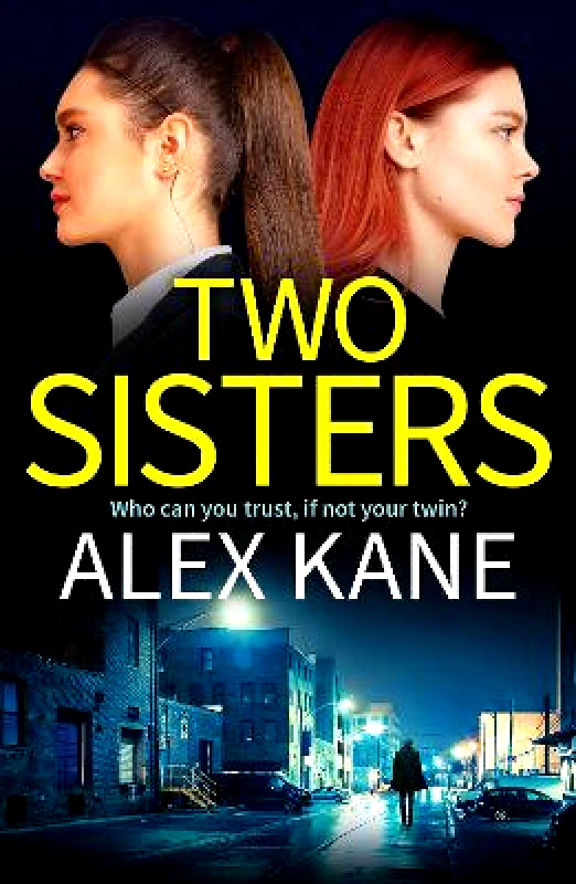 Canelo Hera Two Sisters: A dark, addictive and twisty thriller Alex Kane Canelo Hera