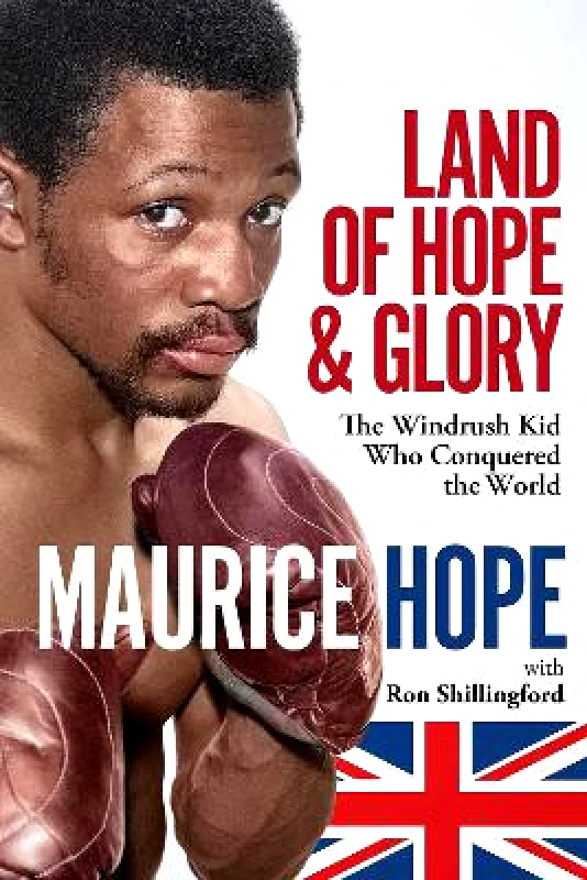 Pitch Publishing Ltd Land of Hope and Glory: The Windrush Kid Who Conquered the World Maurice Hope Pitch Publishing Ltd