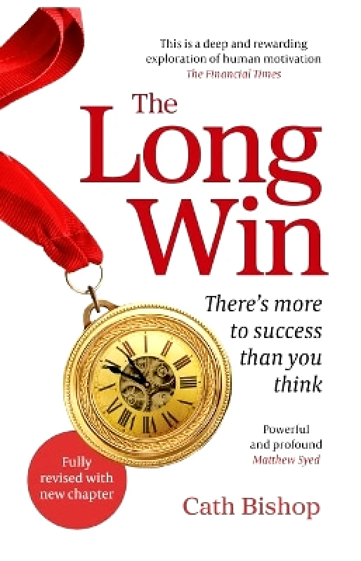 Practical Inspiration Publishing The Long Win - 2nd edition: There's more to success than you think Cath Bishop Practical Inspiration Publishing 0521