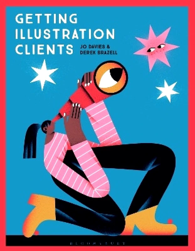 Bloomsbury Visual Arts Getting Illustration Clients Derek Brazell Bloomsbury Visual Arts 0404