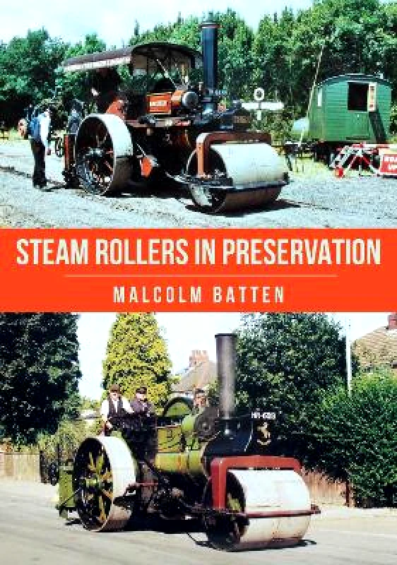 Amberley Publishing Steam Rollers in Preservation Malcolm Batten Amberley Publishing