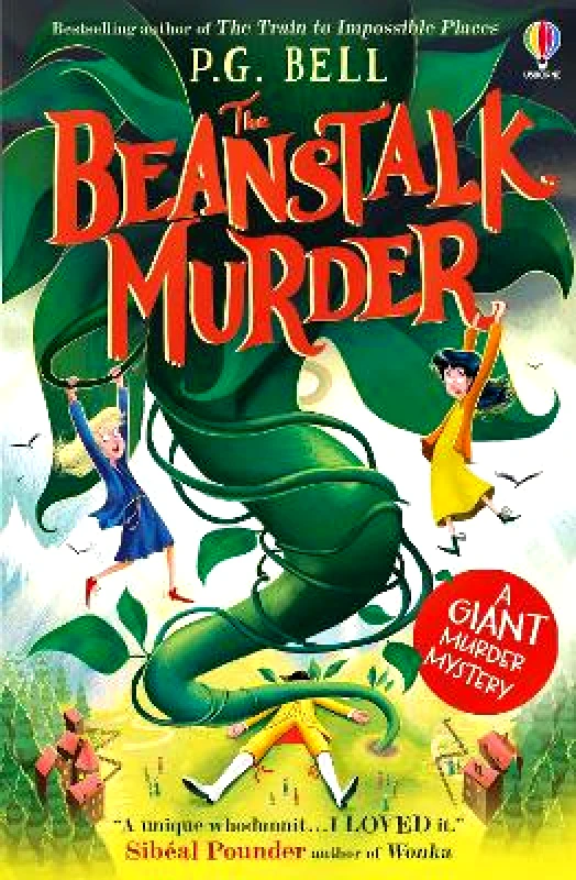 Usborne Publishing Ltd The Beanstalk Murder: A giant-sized murder mystery P.G. Bell Usborne Publishing Ltd